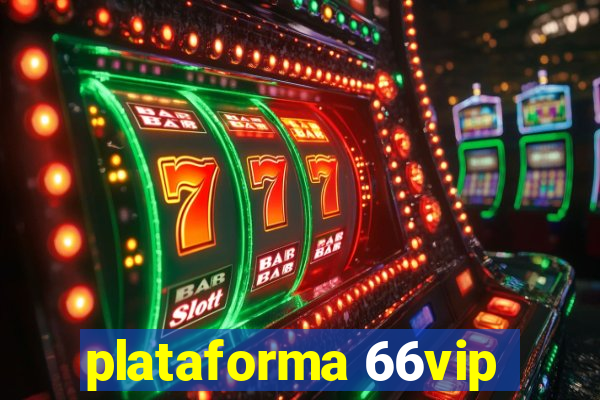 plataforma 66vip